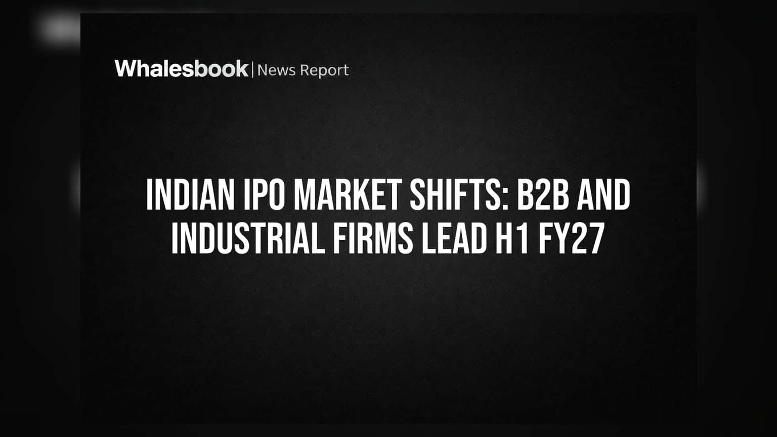 Indian IPO Market: ਹੁਣ ਖਪਤਕਾਰ ਬ੍ਰਾਂਡਾਂ ਦੀ ਥਾਂ ਇੰਡਸਟ੍ਰੀਅਲ ਕੰਪਨੀਆਂ ਦਾ ਦਬਦਬਾ, ਨਿਵੇਸ਼ਕਾਂ ਦੀ ਬਦਲੀ ਪਸੰਦ