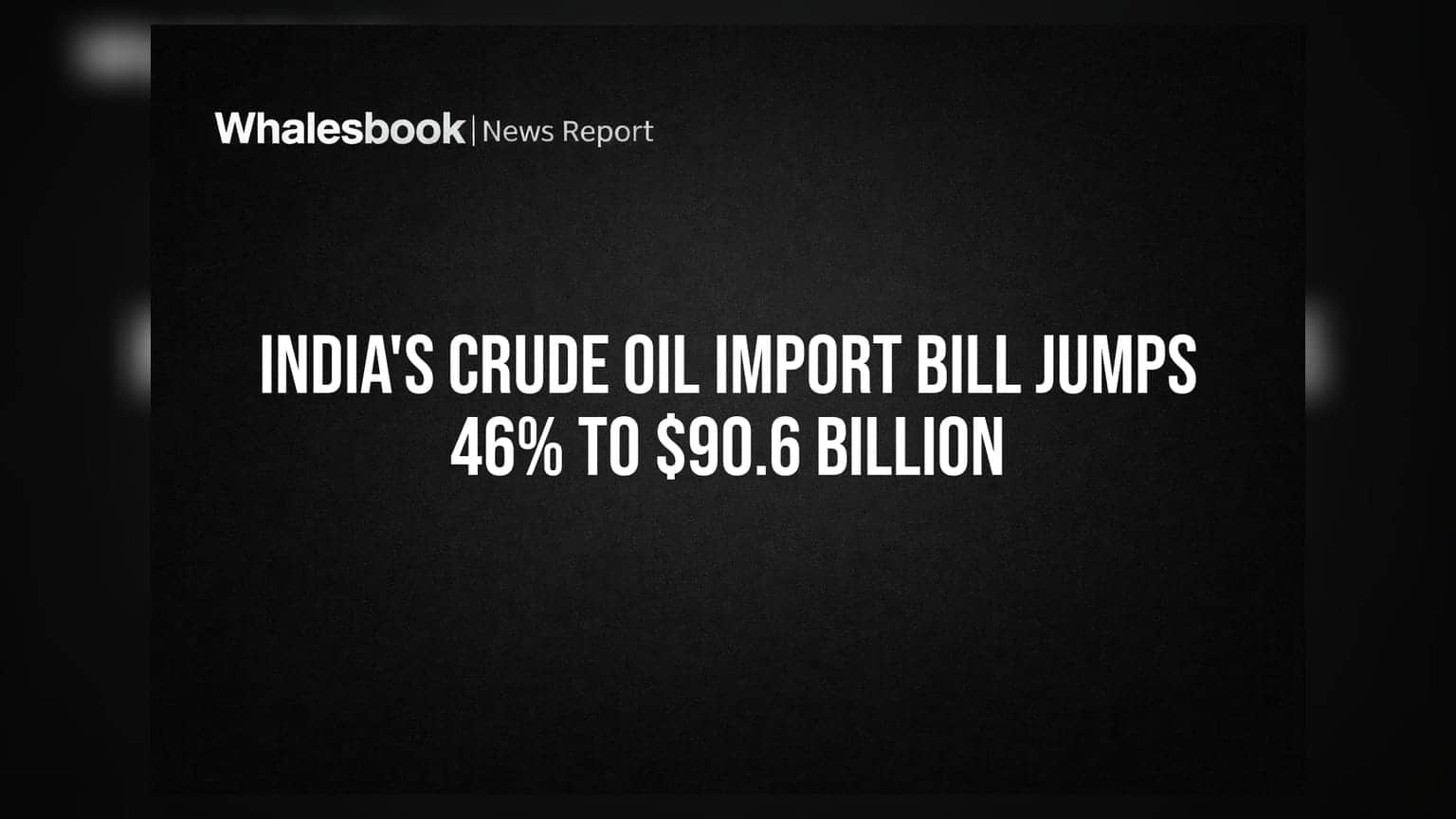 Crude Oil Import: ભારતનું ક્રૂડ ઓઈલ બિલ **46%** ઉછળ્યું, આંકડો **$90.6 અબજ** ને પાર