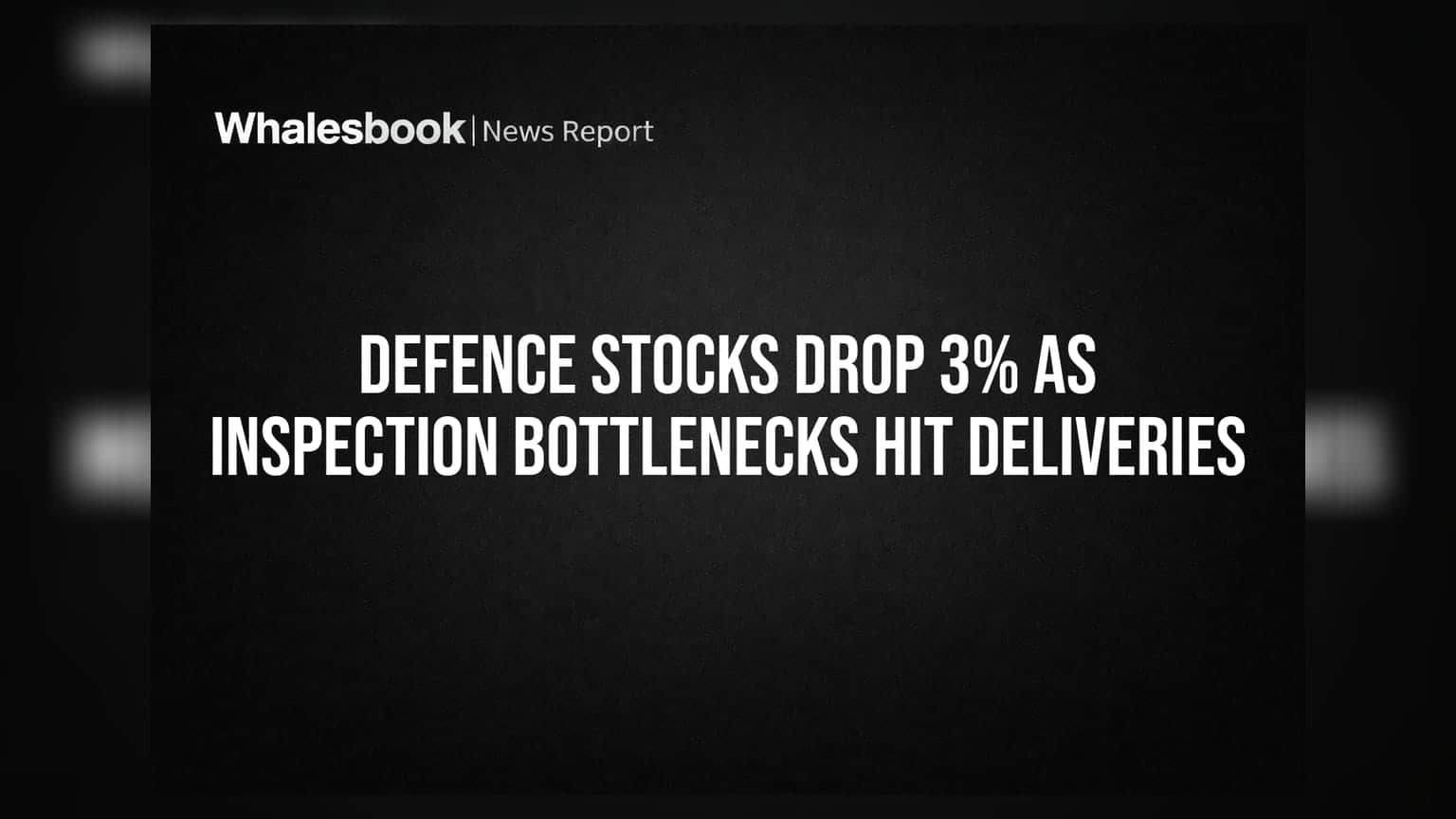 Defence Stocks: ਇੰਸਪੈਕਸ਼ਨ ਵਿੱਚ ਦੇਰੀ ਕਾਰਨ ਰੱਖਿਆ ਖੇਤਰ ਦੇ ਸ਼ੇਅਰਾਂ ਨੂੰ ਝਟਕਾ, **3%** ਤੱਕ ਡਿੱਗੇ ਸਟਾਕ