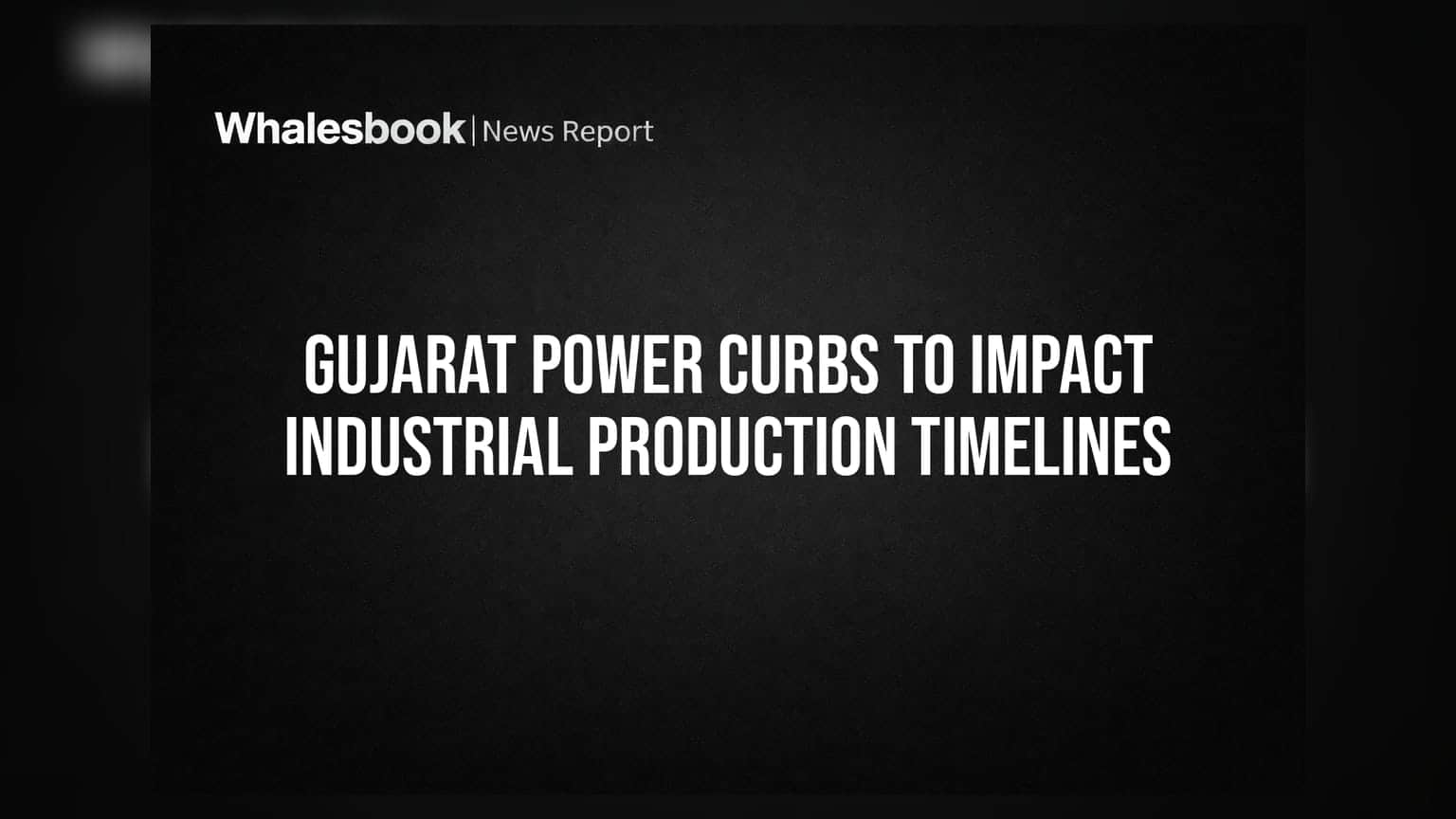 Gujarat Power Crisis: ઈન્ડસ્ટ્રીઝ માટે કપરા ચઢાણ, સાંજે પાવર કટથી પ્રોડક્શન પર મોટું સંકટ