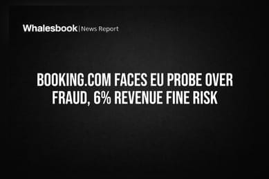 Booking.com Faces EU Probe Over Fraud, 6% Revenue Fine Risk