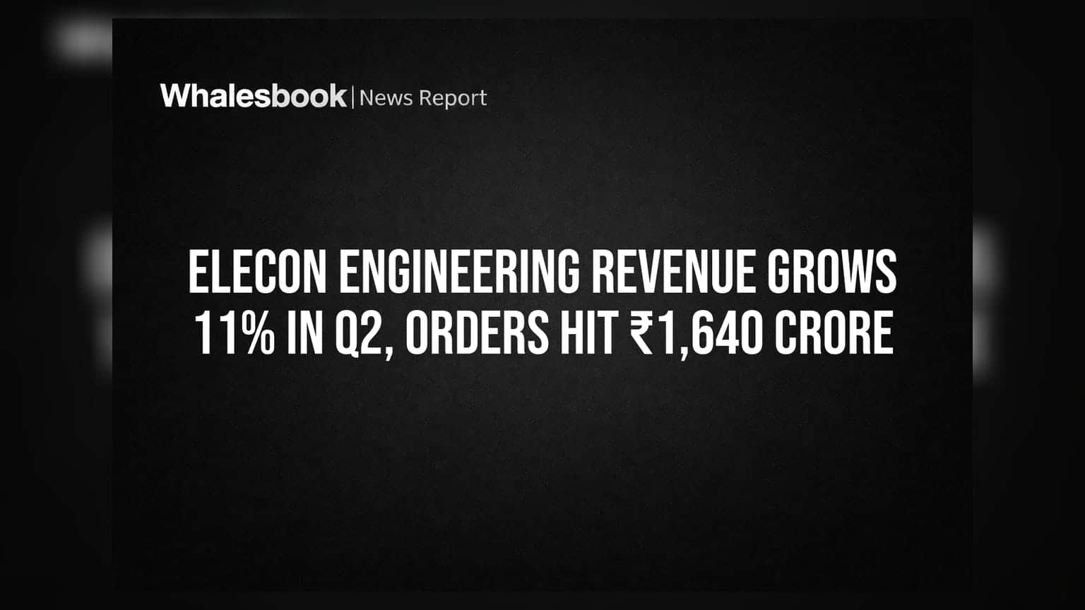 Elecon Engineering Revenue Grows 11% in Q2, Orders Hit ₹1,640 Crore