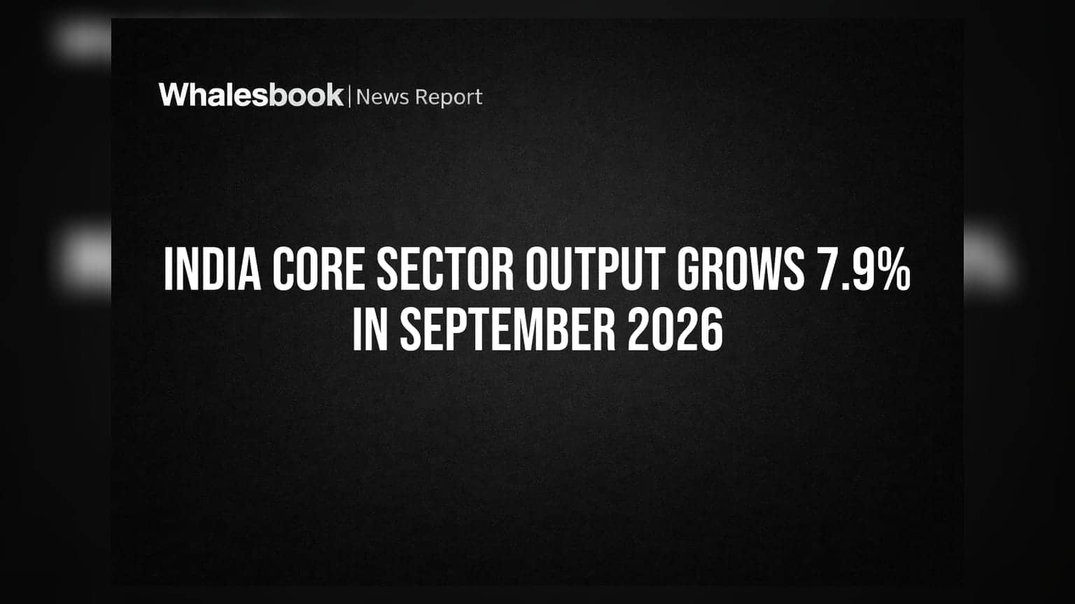 Core Sector Growth: భారత్ పారిశ్రామిక రంగానికి జోష్.. సెప్టెంబర్‌లో **7.9%** వృద్ధి