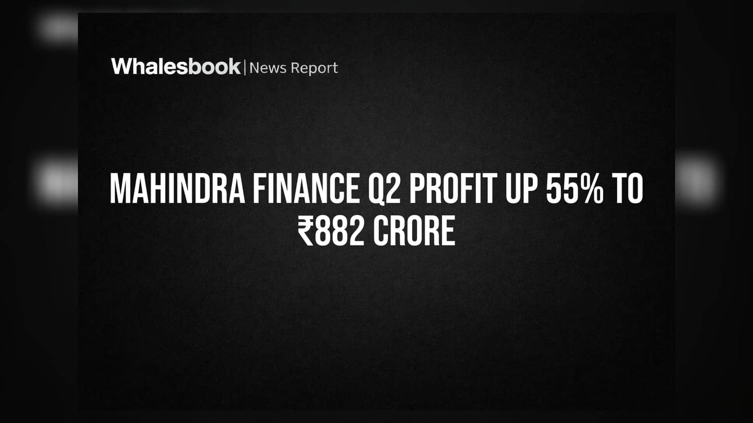 Mahindra Finance Q2 Profit Up 55% to ₹882 Crore