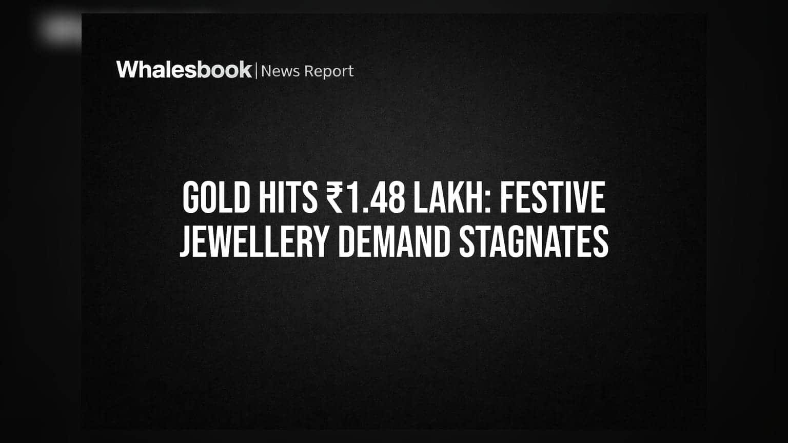 Gold Hits ₹1.48 Lakh: Festive Jewellery Demand Stagnates