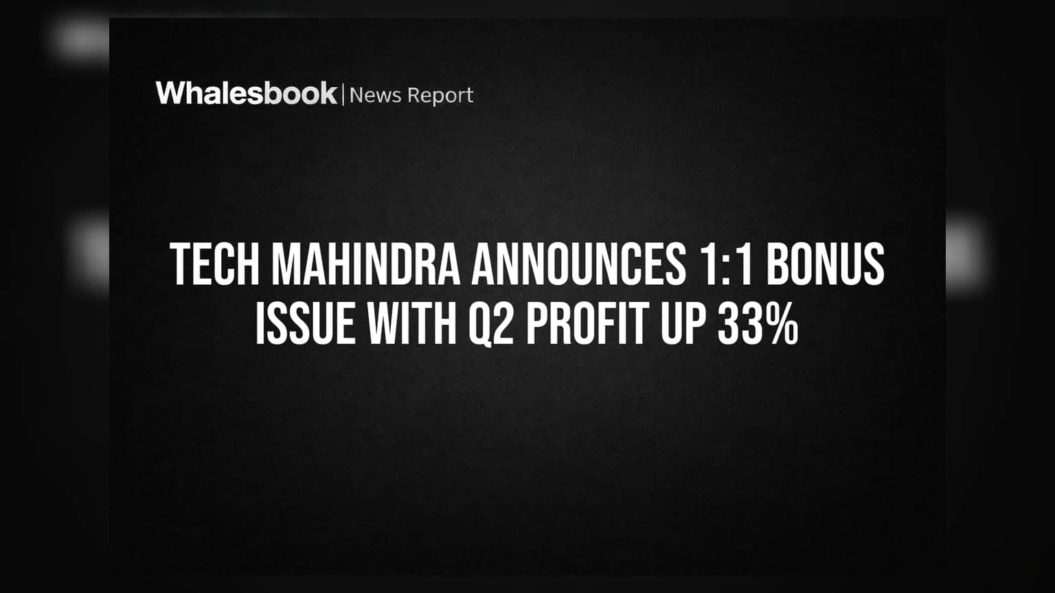 Tech Mahindra Announces 1:1 Bonus Issue With Q2 Profit Up 33%
