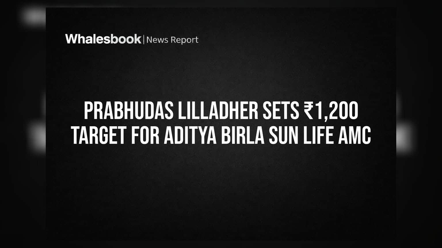Aditya Birla Sun Life AMC: Prabhudas Lilladher ਨੇ ਦਿੱਤਾ ₹1,200 ਦਾ ਟਾਰਗੇਟ, ਸ਼ੇਅਰਾਂ 'ਤੇ ਰੱਖੋ ਨਜ਼ਰ