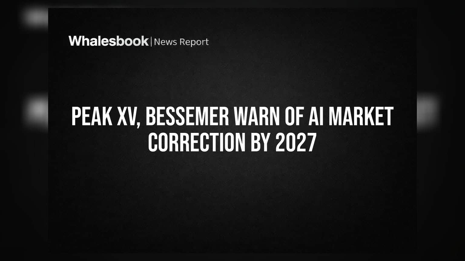 AI ਸੈਕਟਰ 'ਤੇ ਮੰਡਰਾਇਆ ਖਤਰਾ: Peak XV ਅਤੇ Bessemer ਨੇ ਦਿੱਤੀ 2027 ਤੱਕ ਮਾਰਕੀਟ ਕਰੈਕਸ਼ਨ ਦੀ ਚੇਤਾਵਨੀ