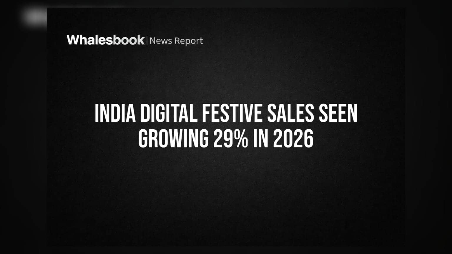 India Digital Festive Sales: 2026 'ਚ ਡਿਜੀਟਲ ਸੇਲਸ ਵਿੱਚ **29%** ਦਾ ਉਛਾਲ, ਛੋਟੇ ਸ਼ਹਿਰਾਂ ਦਾ ਦਬਦਬਾ