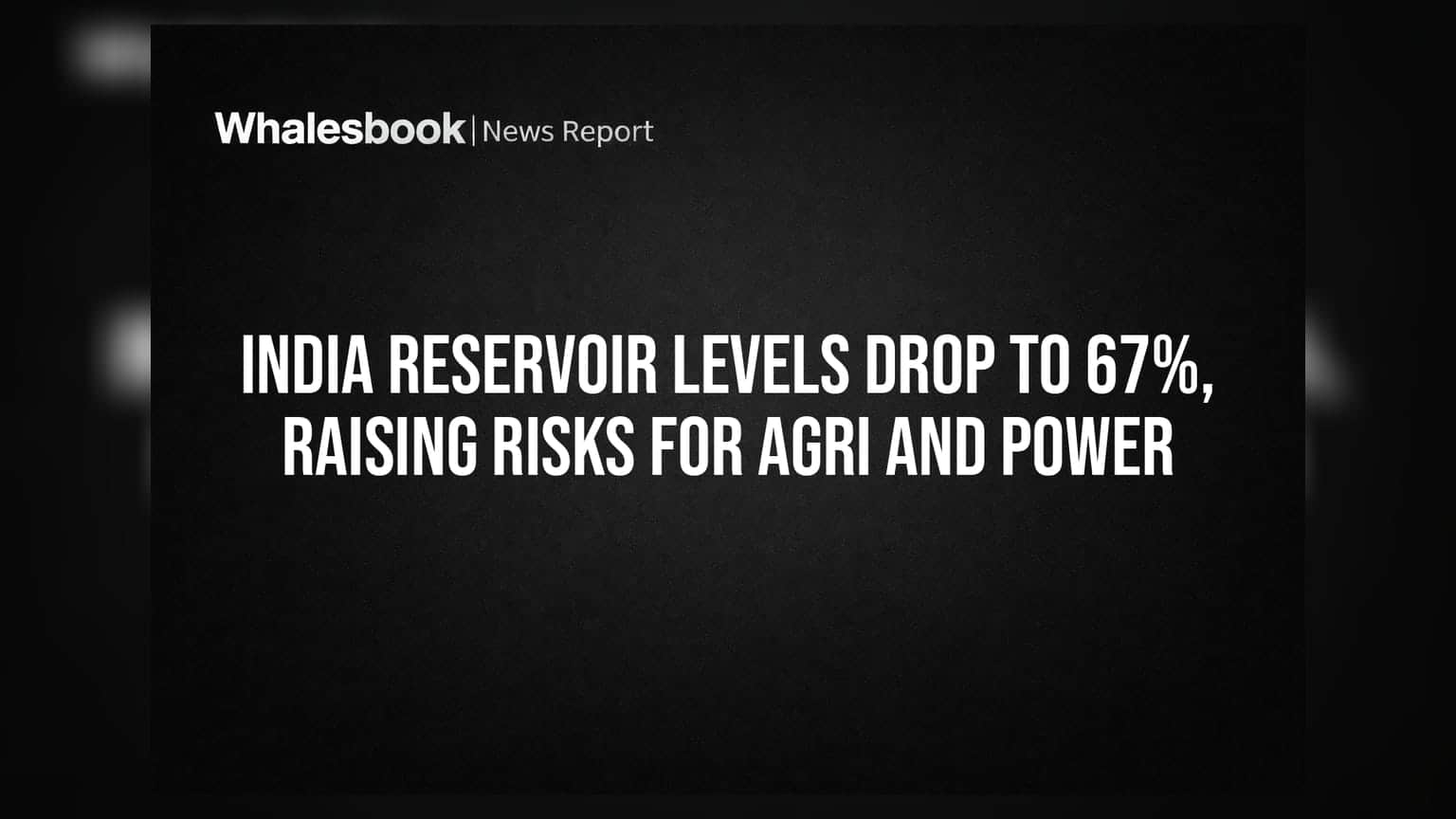 Reservoir Levels: ਭਾਰਤ ਦੇ ਡੈਮਾਂ ਵਿੱਚ ਪਾਣੀ ਦਾ ਪੱਧਰ **67%** ਤੱਕ ਡਿੱਗਿਆ, ਖੇਤੀਬਾੜੀ ਅਤੇ ਬਿਜਲੀ ਸੈਕਟਰ ਲਈ ਖਤਰੇ ਦੀ ਘੰਟੀ