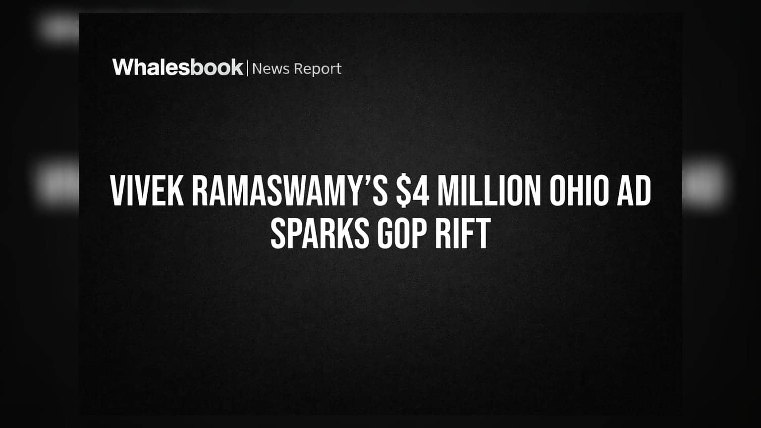 Vivek Ramaswamy’s $4 Million Ohio Ad Sparks GOP Rift
