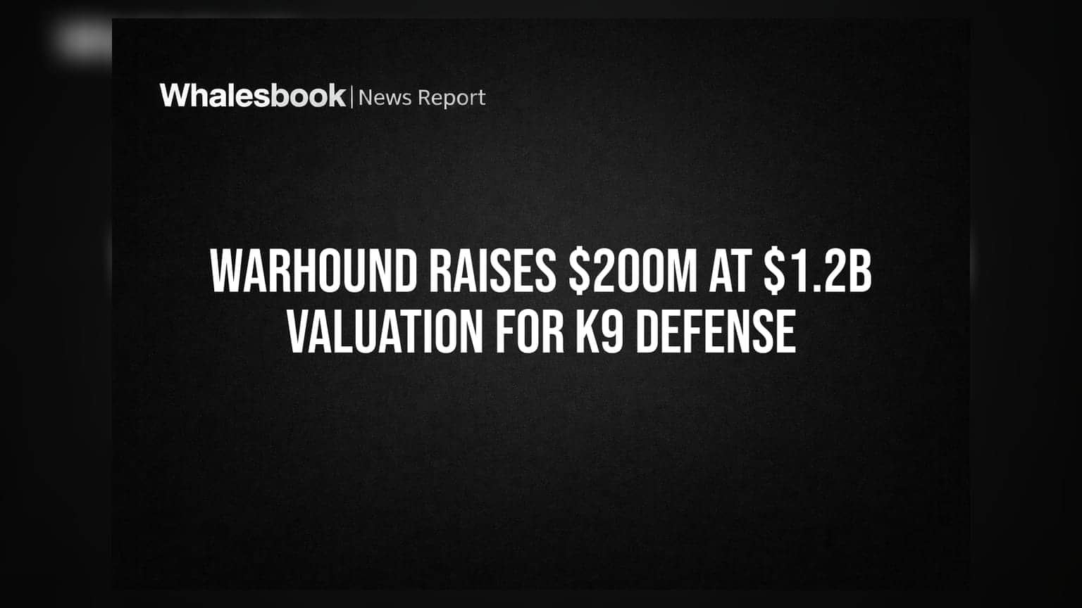 Warhound कडे वळले गुंतवणूकदारांचे लक्ष! $1.2 बिलियनचे व्हॅल्युएशन गाठत उभारले **$200 दशलक्ष**