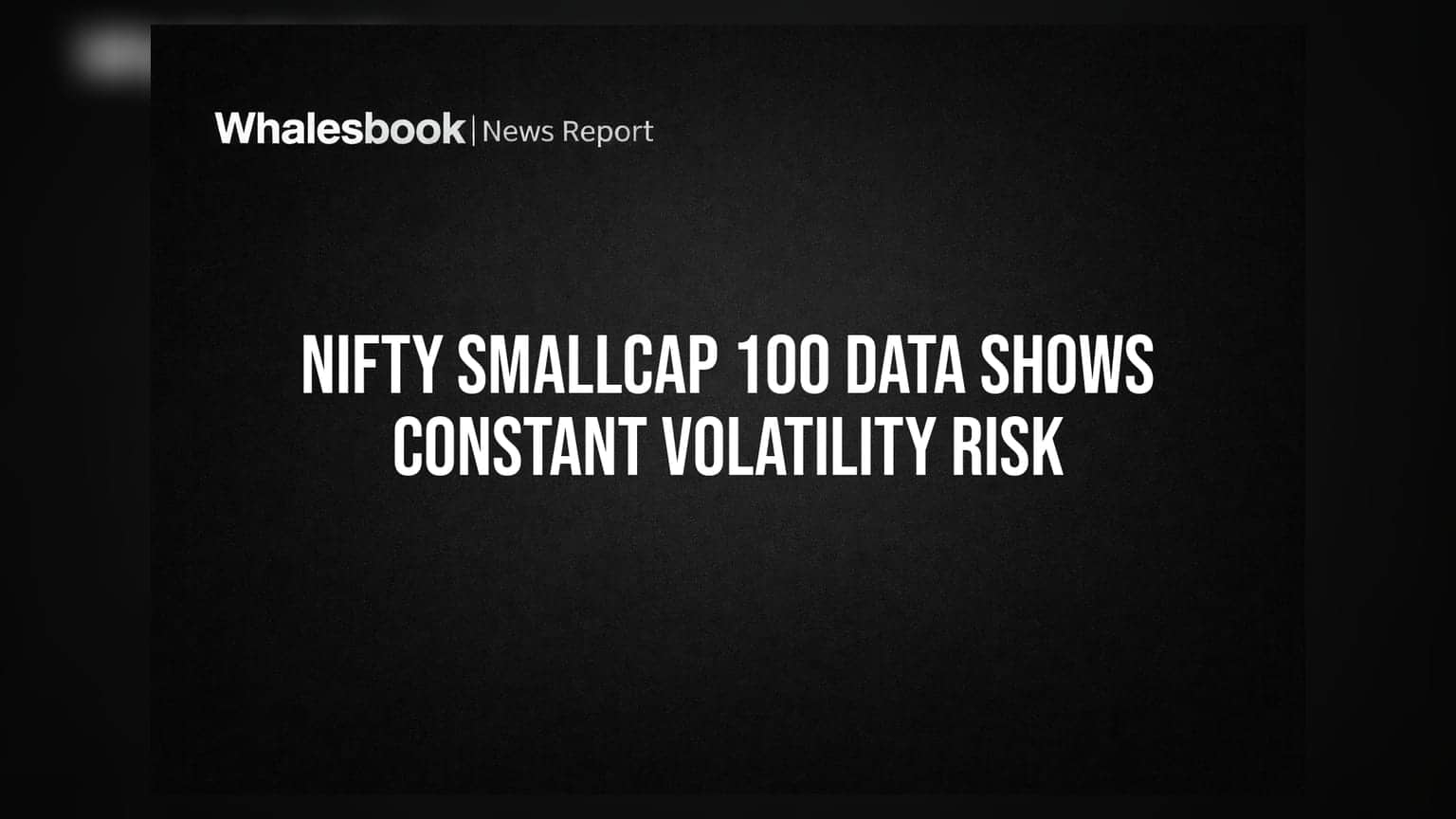 Nifty Smallcap 100: સ્મોલકેપમાં જોખમનો ડર! શું તમે લાંબા ગાળા માટે રોકાણ કરવા તૈયાર છો?
