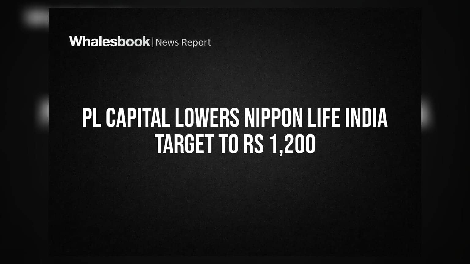 PL Capital Lowers Nippon Life India Target to Rs 1,200