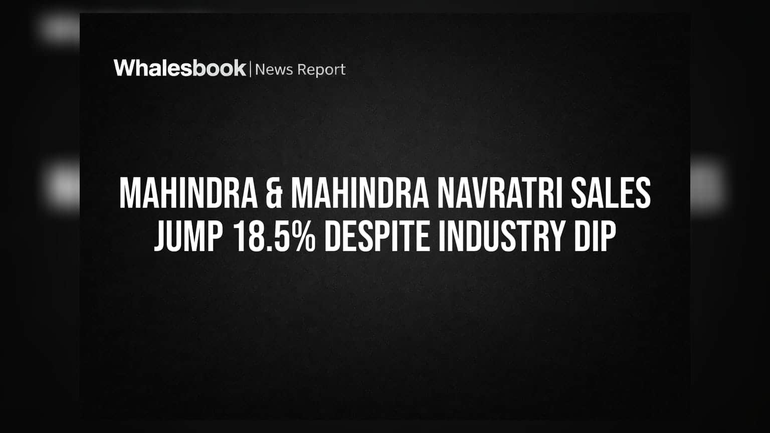 Mahindra & Mahindra Navratri Sales Jump 18.5% Despite Industry Dip
