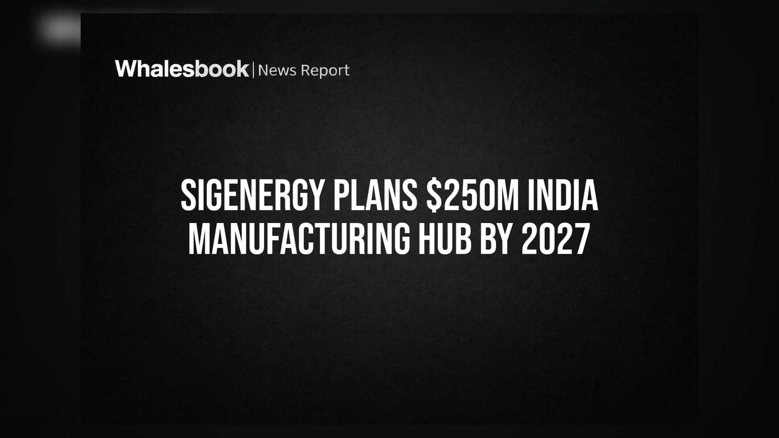 Sigenergy का भारत में बड़ा दांव! **$25 करोड़** के निवेश से खुलेगा मैन्युफैक्चरिंग हब