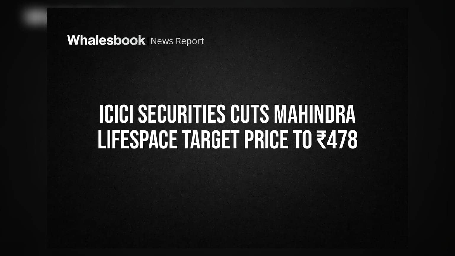 Mahindra Lifespace: ब्रोकरेज ने घटाया टारगेट प्राइस, अब शेयर का नया भाव ₹478