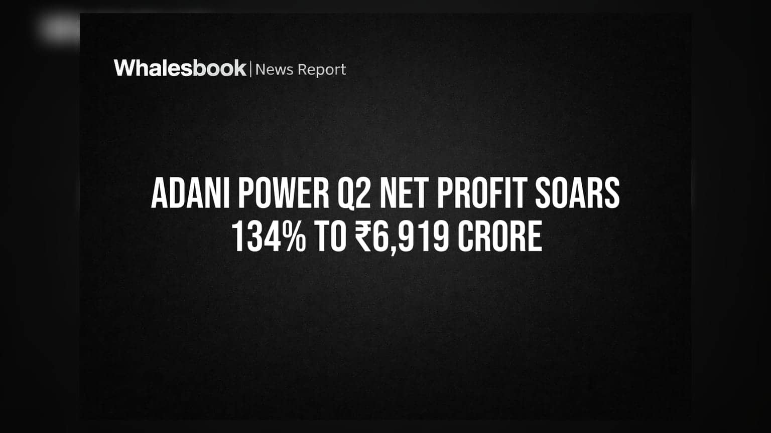 Adani Power Q2 Net Profit Soars 134% to ₹6,919 Crore