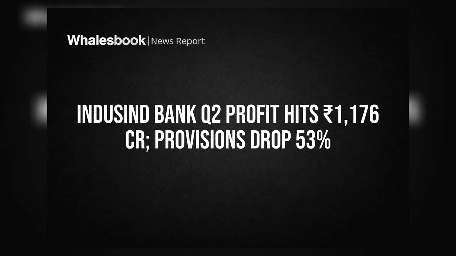 IndusInd Bank Q2 Profit Hits ₹1,176 Cr; Provisions Drop 53%