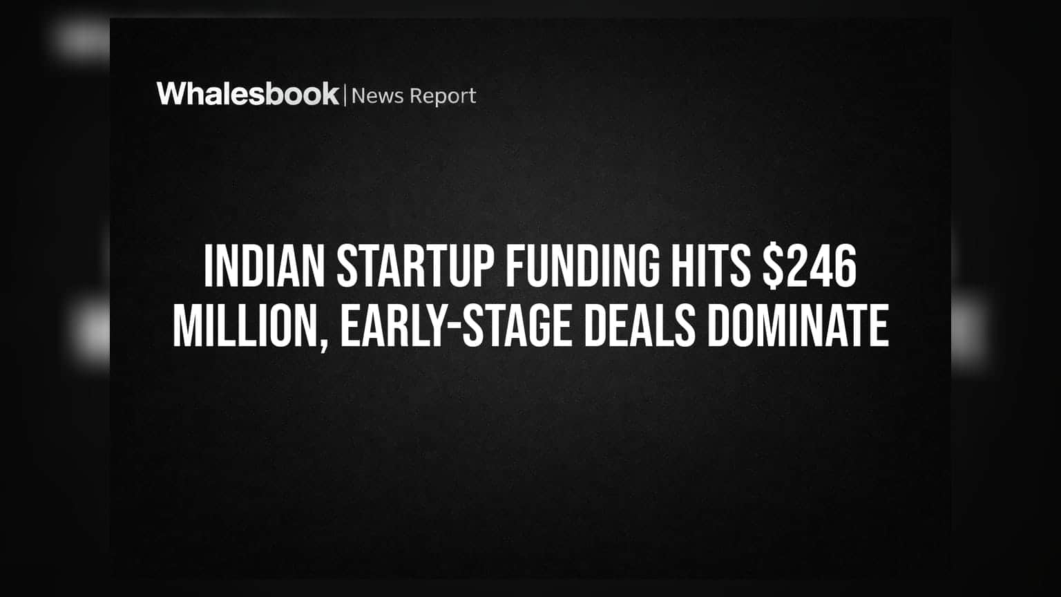 Indian Startup Funding ka dhamaka: Is hafte aaye **$246 Million**, early-stage startups par paisa baras raha hai!