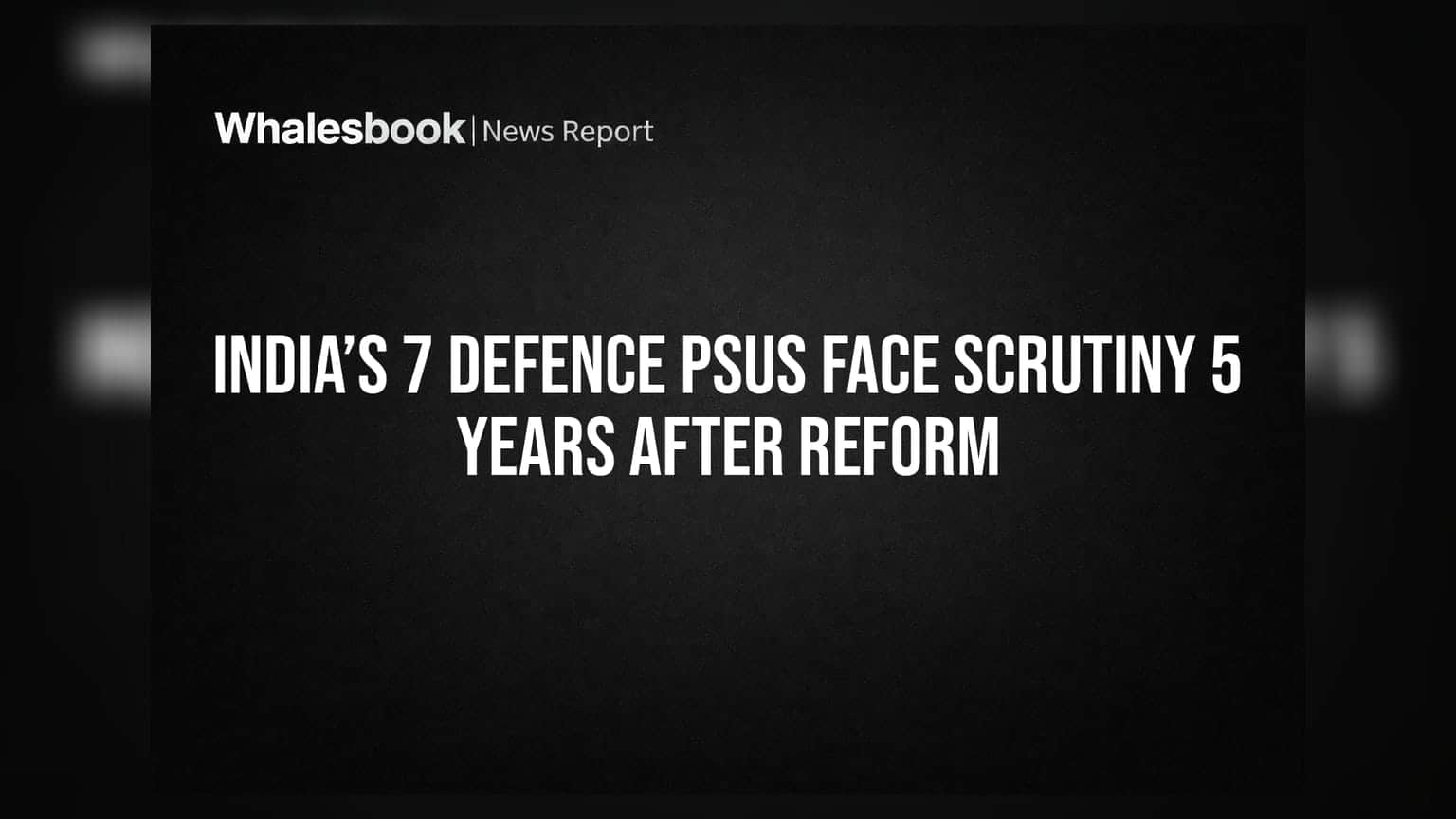 Defence PSUs: ૫ વર્ષ બાદ ૭ ડિફેન્સ કંપનીઓ પર ઉઠ્યા સવાલ, રિફોર્મ્સની સફળતા શંકાના દાયરામાં
