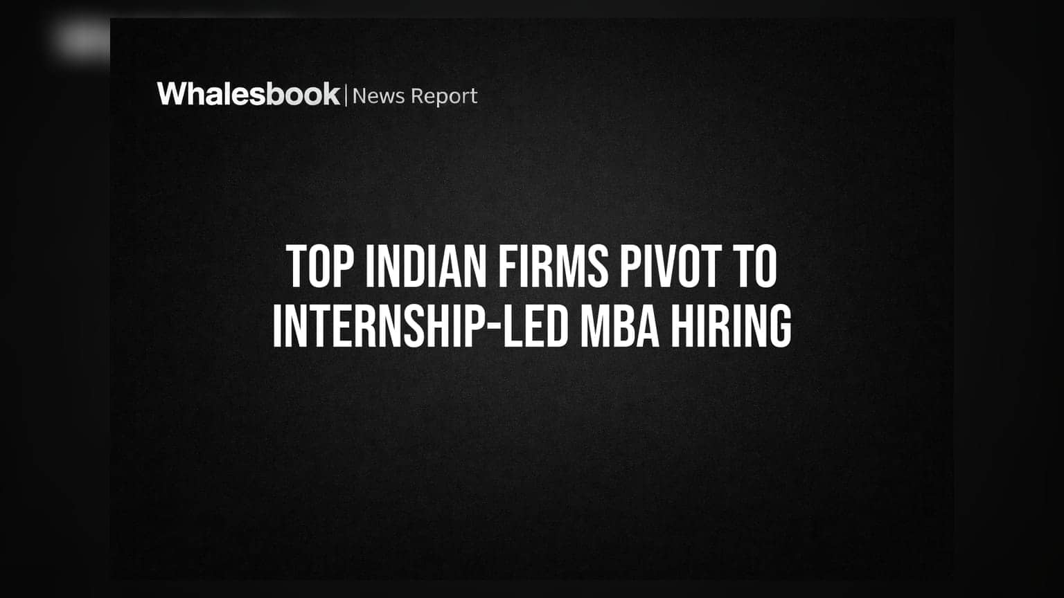 Top Indian Firms Pivot to Internship-Led MBA Hiring
