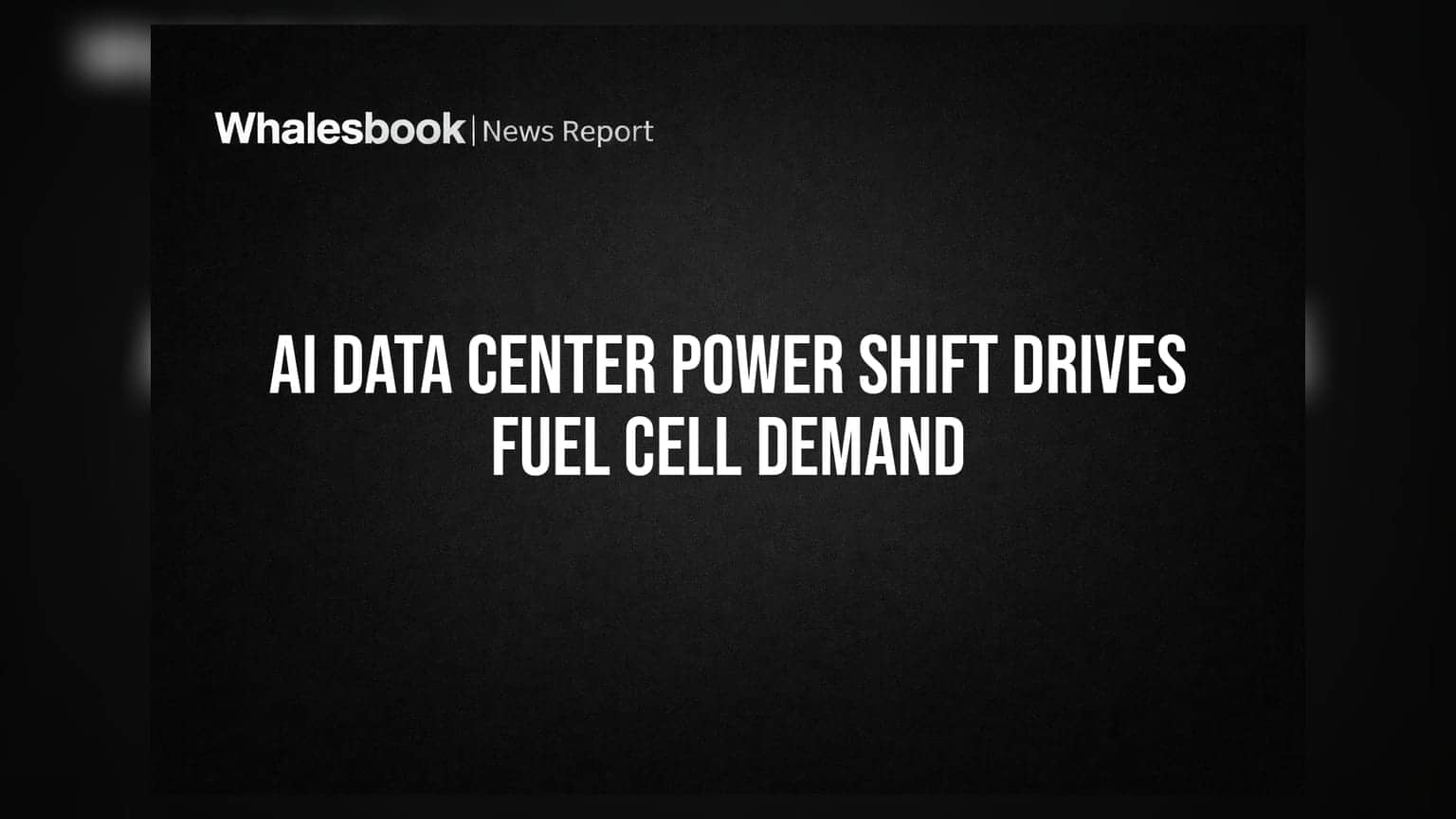 AI Data Center Power Shift Drives Fuel Cell Demand