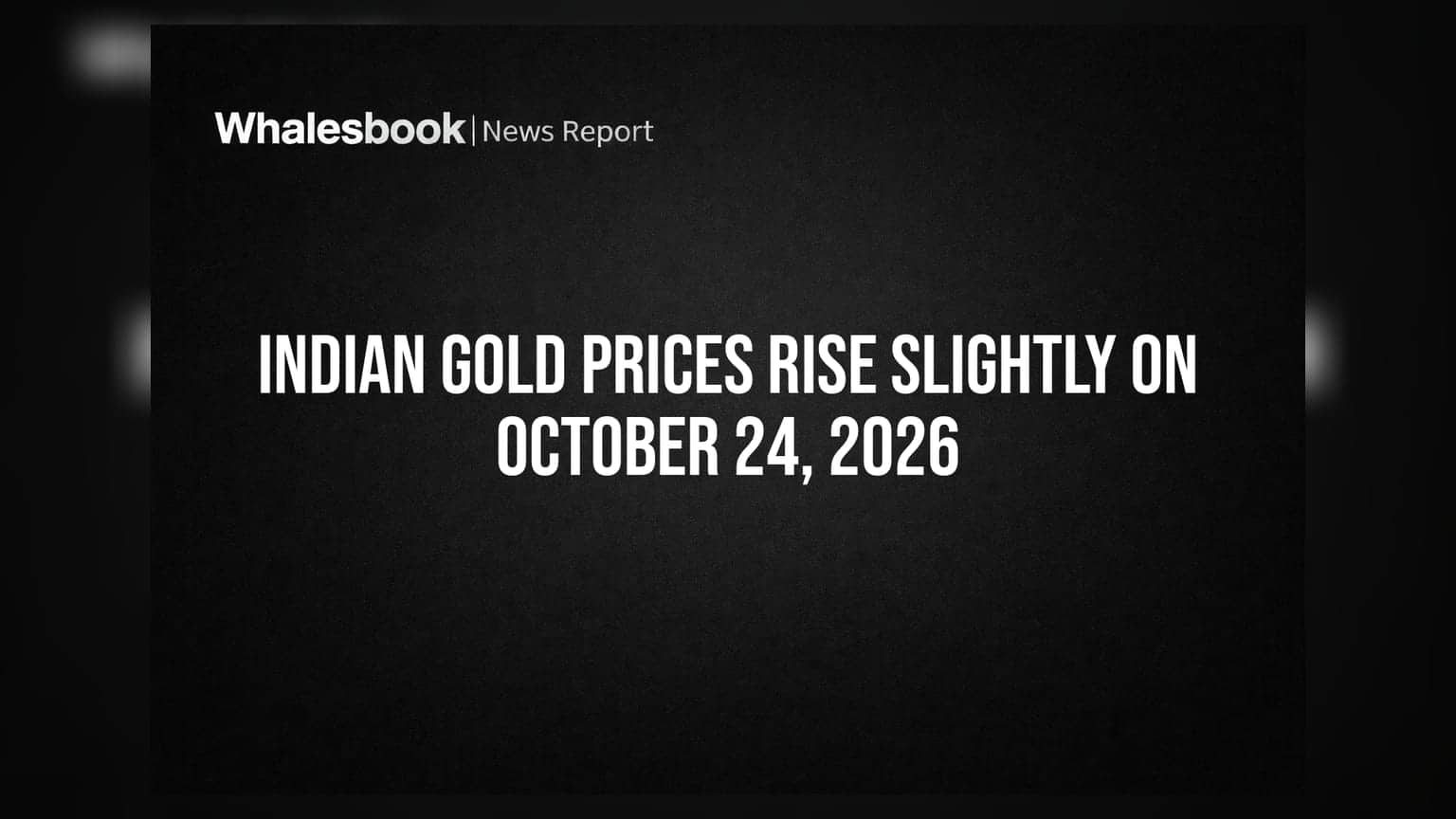 Indian Gold Prices Rise Slightly on October 24, 2026