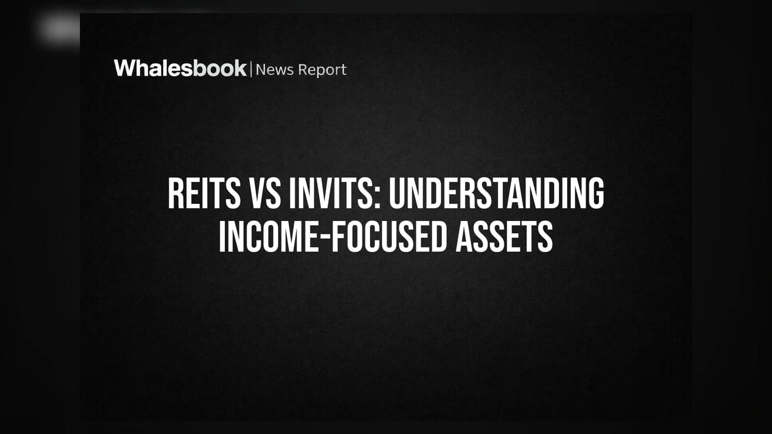REITs vs InvITs: ਨਿਵੇਸ਼ਕਾਂ ਲਈ ਲਗਾਤਾਰ ਕਮਾਈ ਦੇ ਸਾਧਨ, ਕੀ ਤੁਹਾਨੂੰ ਨਿਵੇਸ਼ ਕਰਨਾ ਚਾਹੀਦਾ ਹੈ?