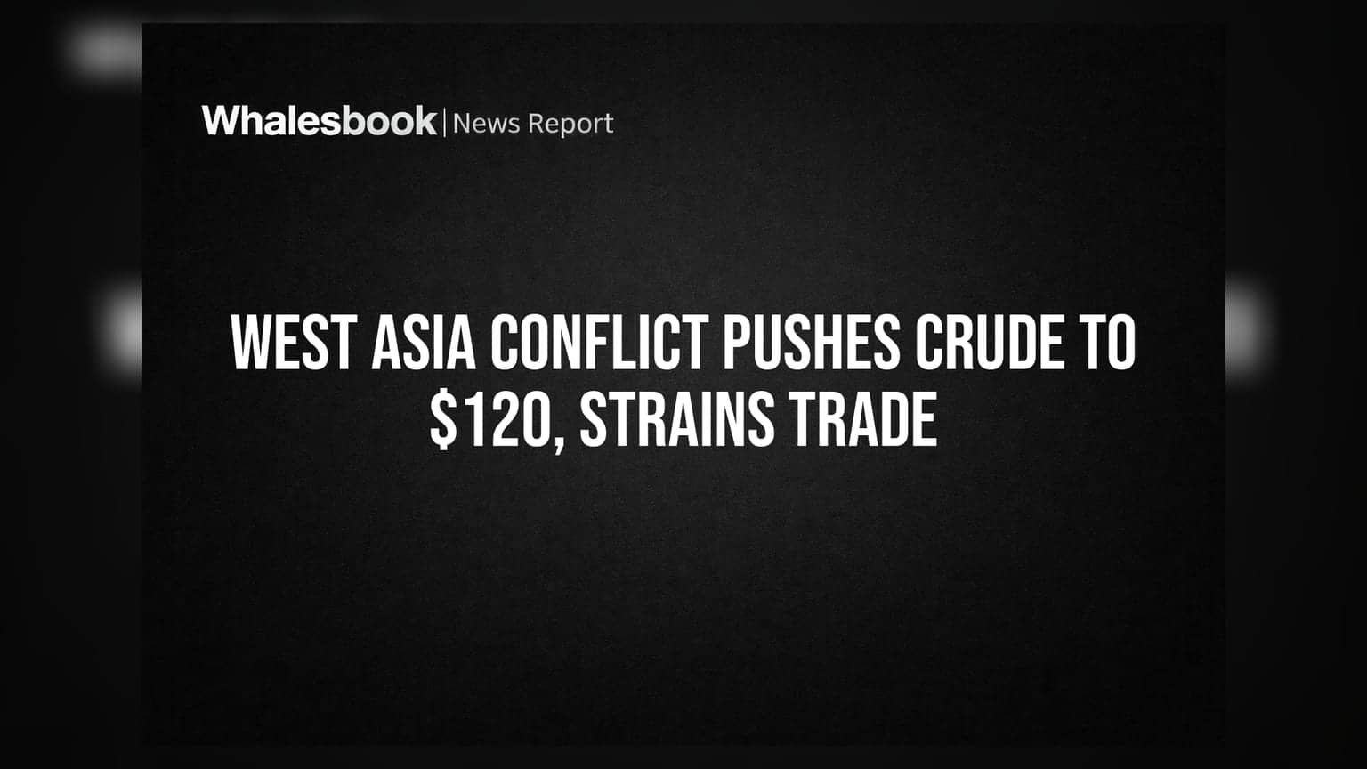 West Asia तणावाचा मोठा फटका! कच्च्या तेलाचे दर $120 वर, भारतीय शेअर बाजारावर काय परिणाम?