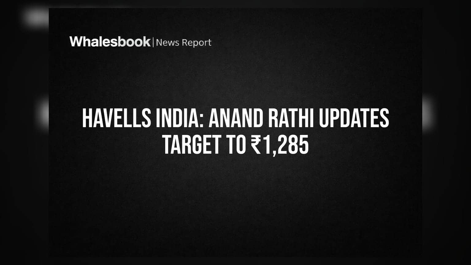 Havells India: Anand Rathi Updates Target To ₹1,285