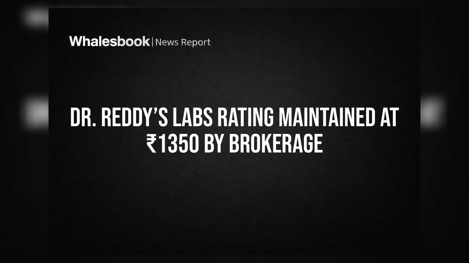 Dr. Reddy’s Labs Rating Maintained at ₹1350 by Brokerage