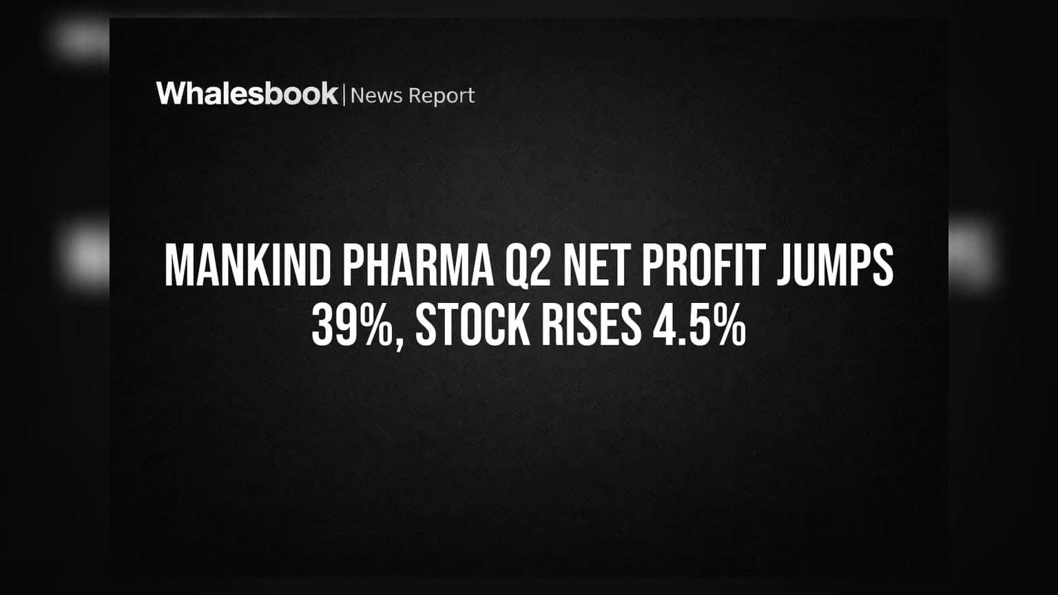 Mankind Pharma Q2 Net Profit Jumps 39%, Stock Rises 4.5%