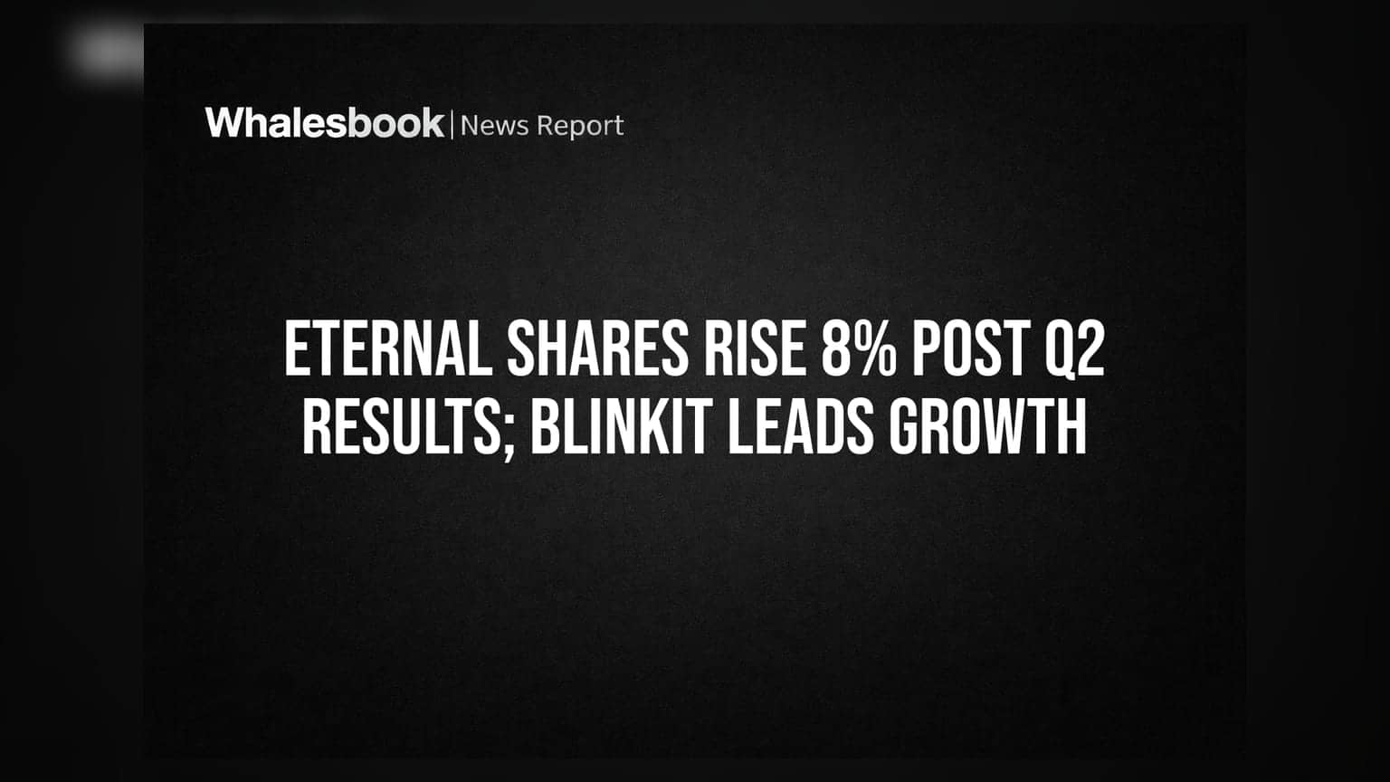 Eternal Share Price: શાનદાર Q2 પરિણામો બાદ શેરમાં **8%** નો ઉછાળો, Blinkit એ કરી કમાલ