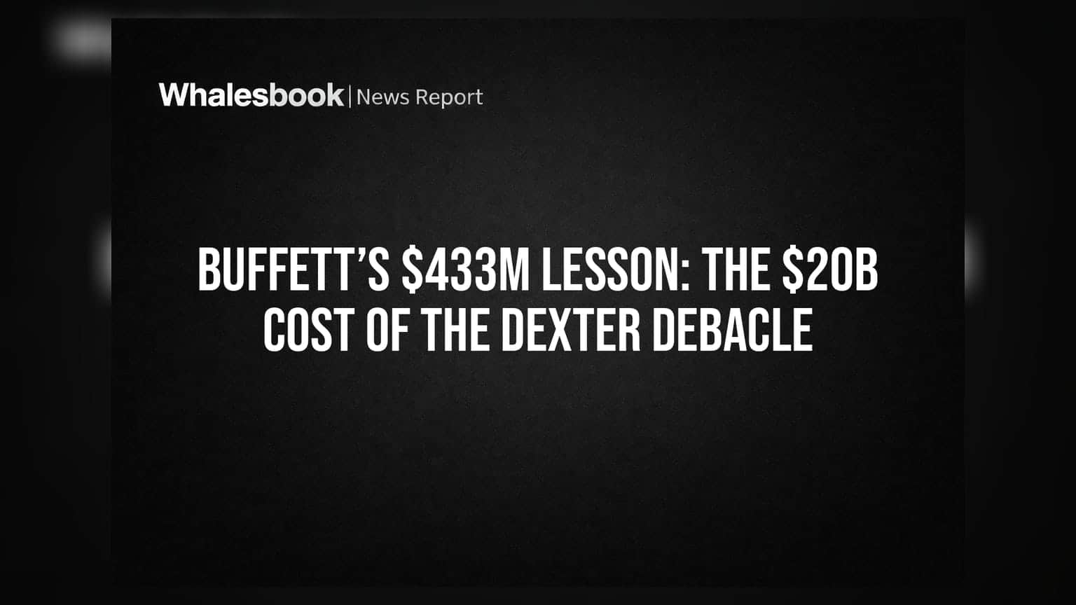 Warren Buffett का $433 मिलियन वाला सबक: Dexter Shoe डील कैसे बनी $20 बिलियन की बड़ी भूल