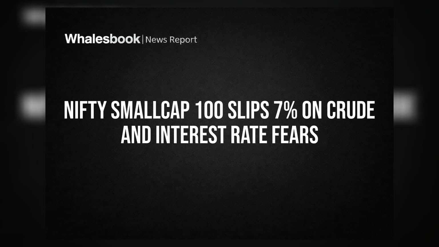 Nifty Smallcap 100 mein bhari girawat! Crude oil aur Interest rates ne ...