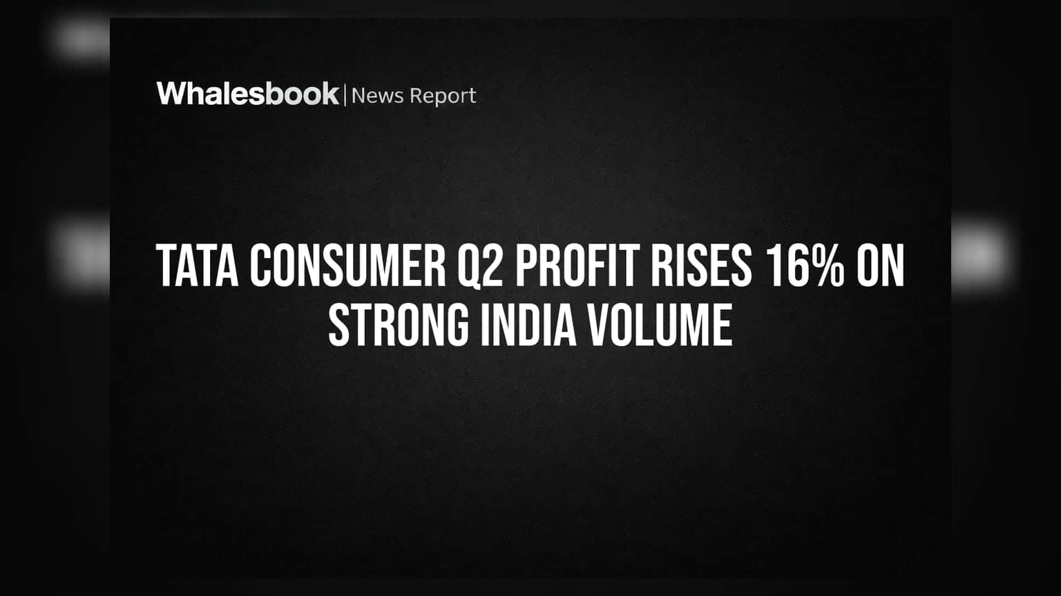Tata Consumer Q2 Profit Rises 16% on Strong India Volume