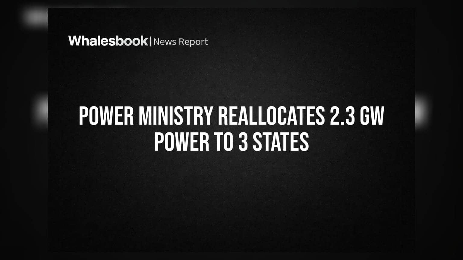 Power Ministry Reallocates 2.3 GW Power to 3 States