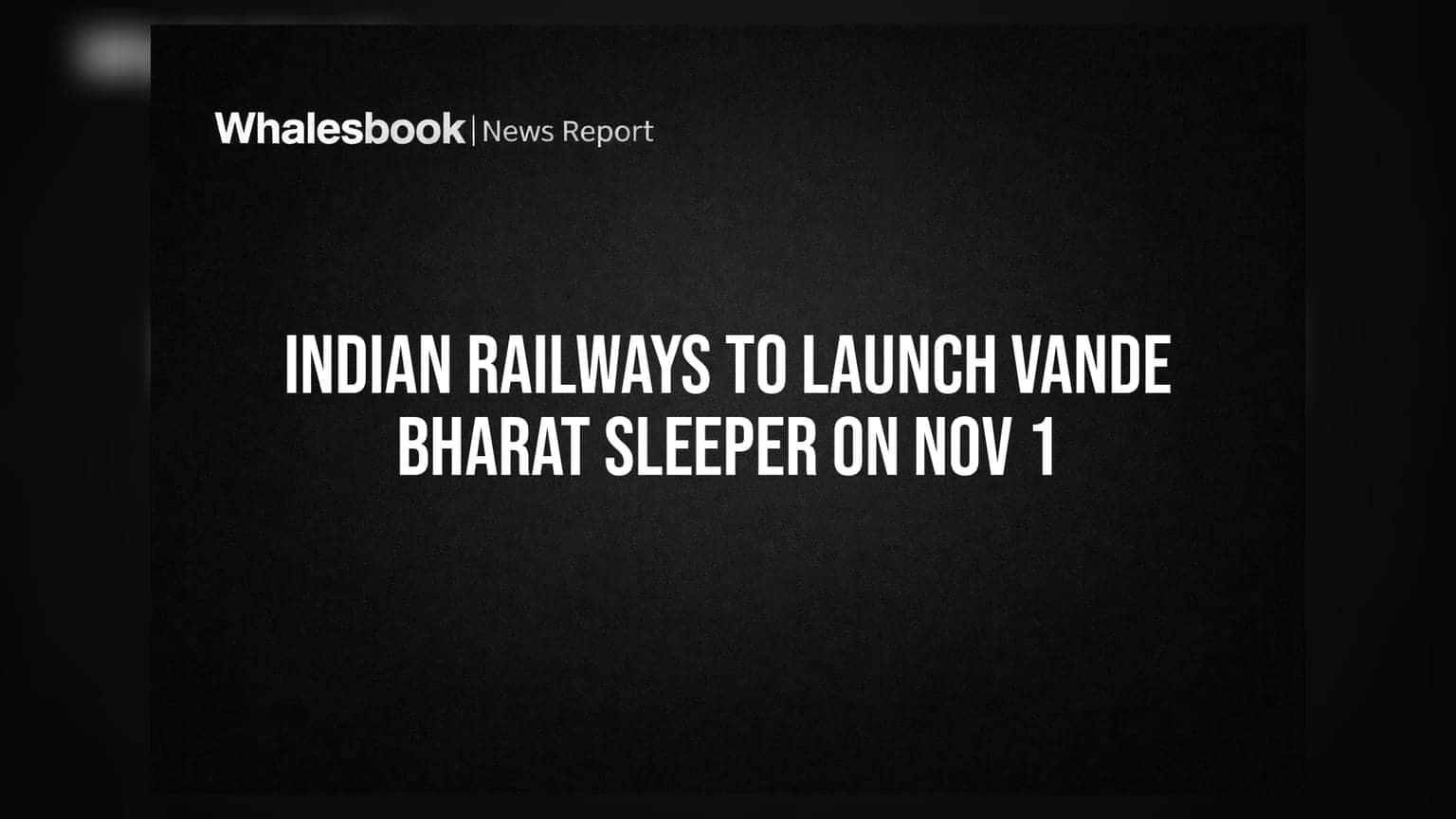 Indian Railways ka naya dhamaka: Vande Bharat Sleeper trains launch ho rahi hain 1st November ko!
