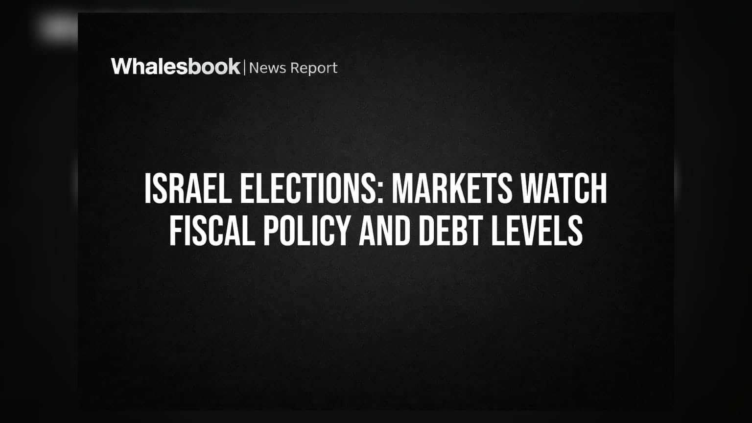Israel Elections: રાજકીય ગરમાવા વચ્ચે ઈઝરાયેલમાં માર્કેટ્સની નજર ફિસ્કલ પોલિસી અને દેવા પર