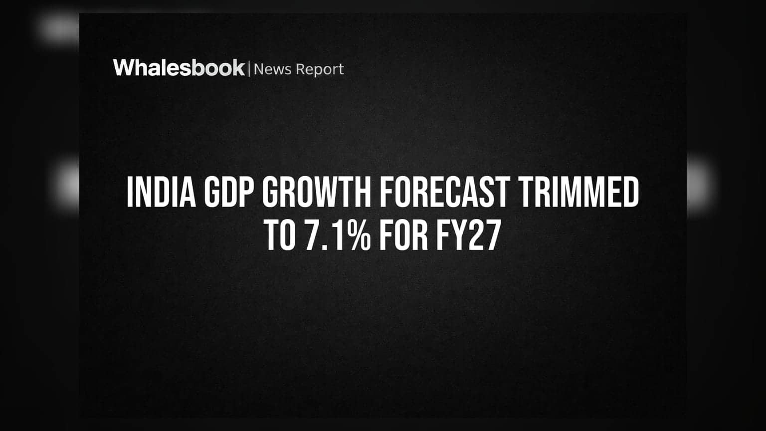India GDP Growth Forecast Trimmed to 7.1% for FY27