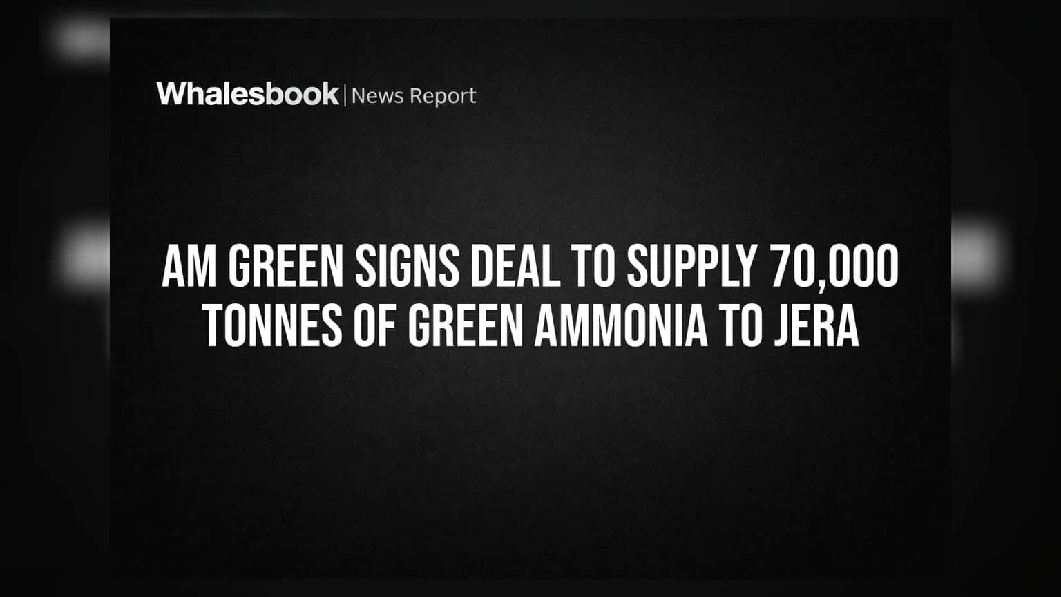 AM Green Signs Deal to Supply 70,000 Tonnes of Green Ammonia to JERA
