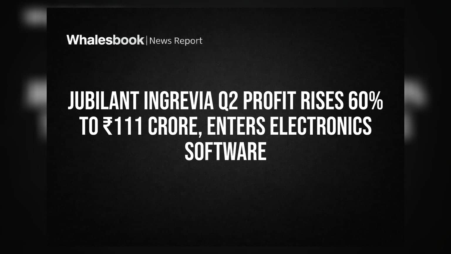 Jubilant Ingrevia Q2 Results: નફામાં **60%** નો મોટો ઉછાળો, હવે ઇલેક્ટ્રોનિક્સ સેક્ટરમાં એન્ટ્રી