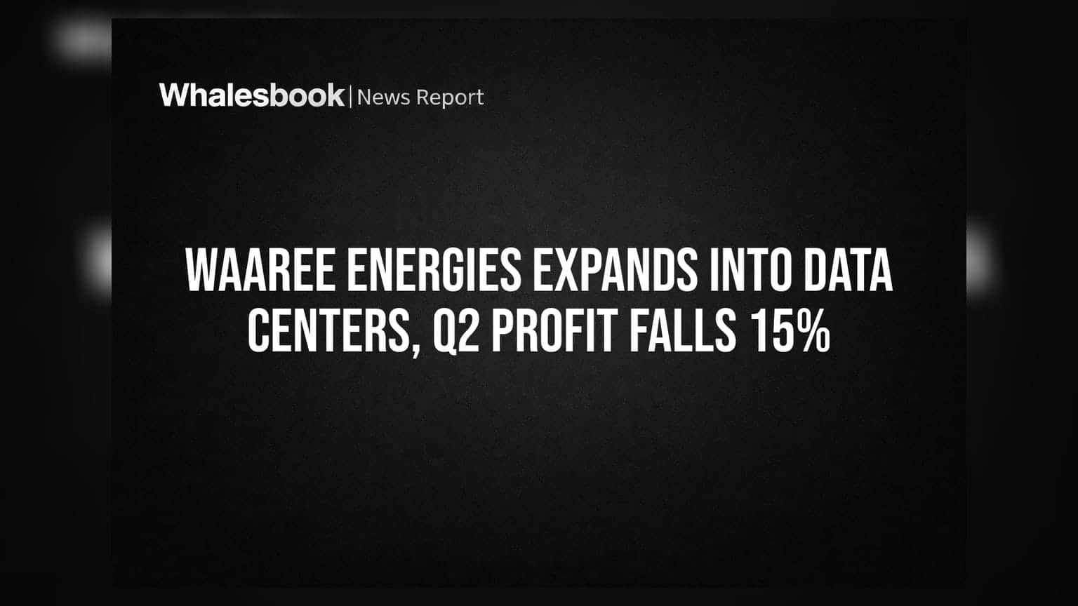 Waaree Energies Expands Into Data Centers, Q2 Profit Falls 15%