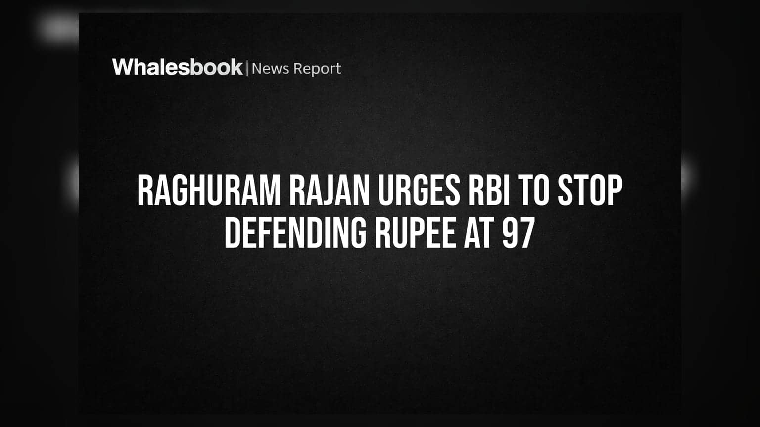 Raghuram Rajan Urges RBI To Stop Defending Rupee At 97