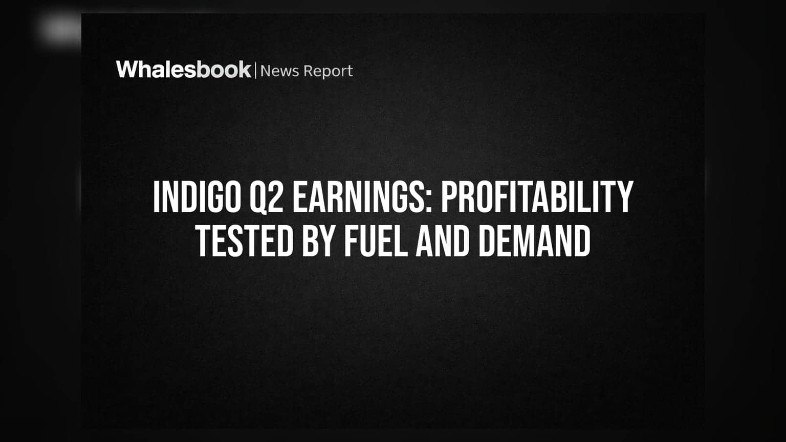 IndiGo Q2 Earnings: Profitability Tested by Fuel and Demand