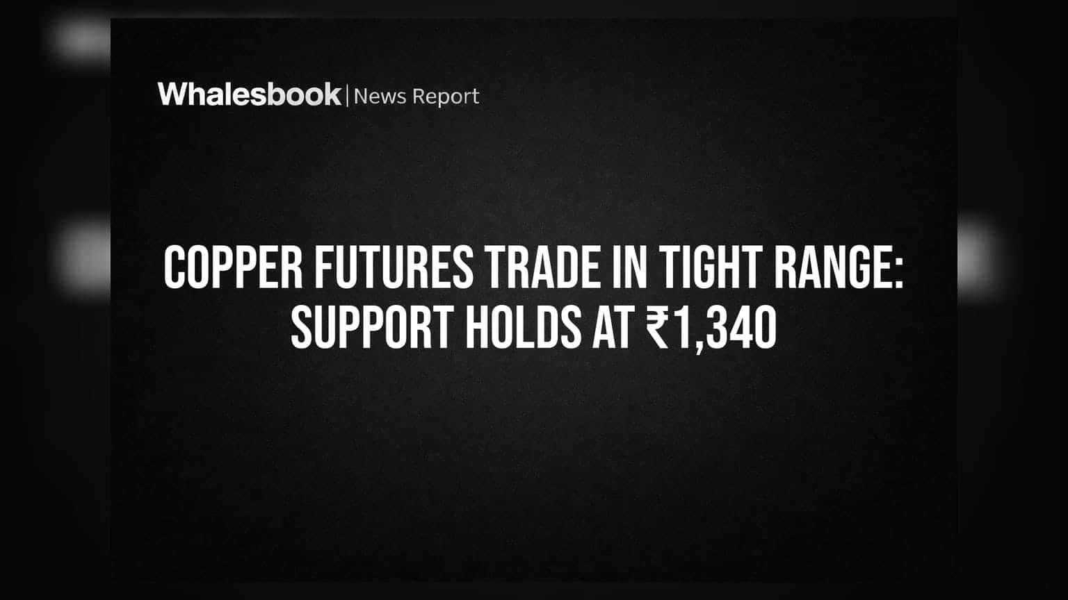 Copper Futures Trade In Tight Range: Support Holds At ₹1,340
