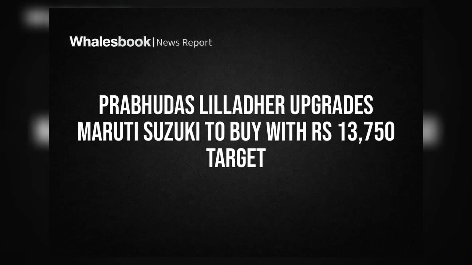 Prabhudas Lilladher Upgrades Maruti Suzuki to Buy With Rs 13,750 Target