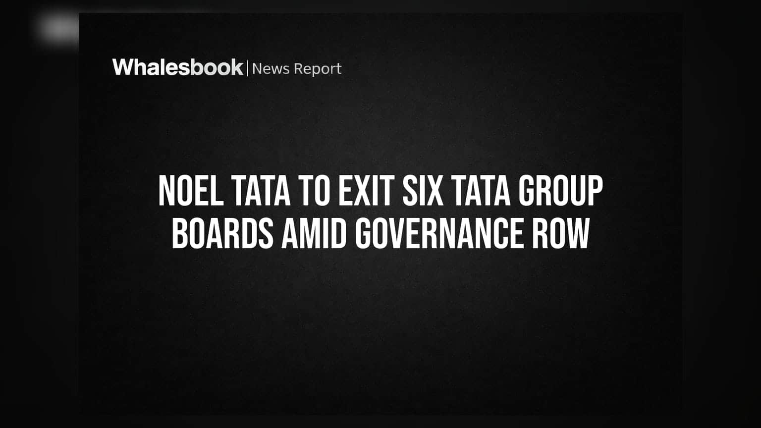 Noel Tata: டாடா குழுமத்தின் 6 போர்டுகளில் இருந்து விலகும் நோபல் டாடா - பின்னணியில் என்ன நடக்கிறது?