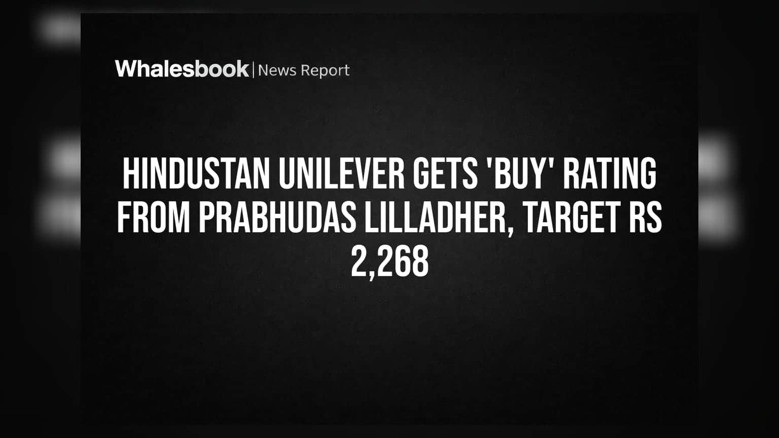 Hindustan Unilever Gets 'Buy' Rating From Prabhudas Lilladher, Target Rs 2,268